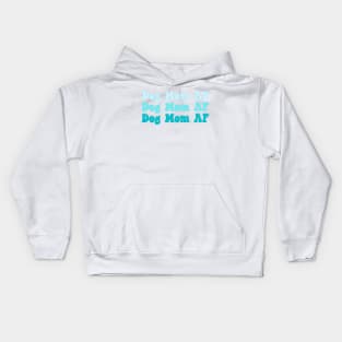 Dog Mom AF Kids Hoodie